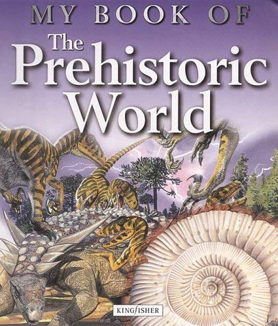 9780753406212: My Book of the Prehistoric World (My Book of)