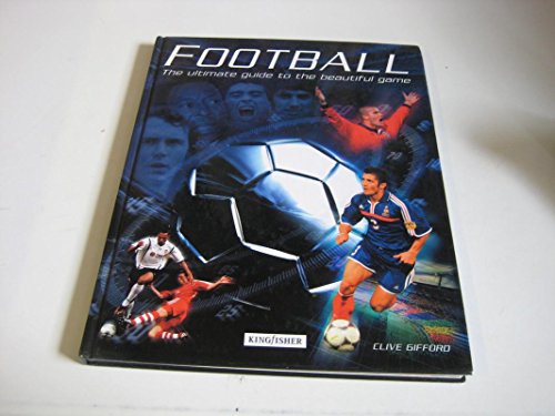 Beispielbild fr Football: The Ultimate Guide to the Beautiful Game zum Verkauf von medimops