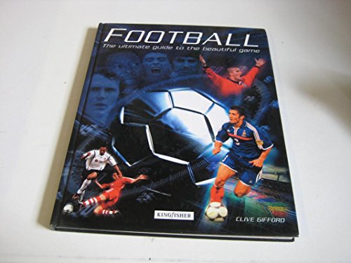 9780753406359: Football: The Ultimate Guide to the Beautiful Game