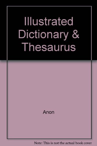 Stock image for Illustrated Dictionary & Thesaurus for sale by AwesomeBooks