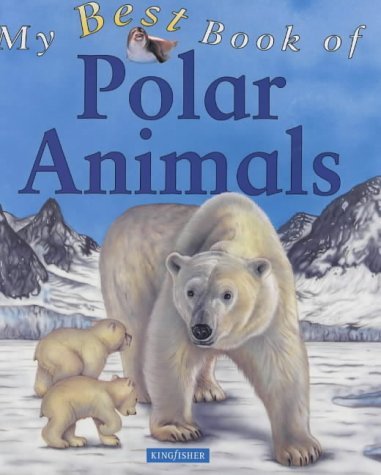 Beispielbild fr My Best Book of Polar Animals zum Verkauf von WorldofBooks