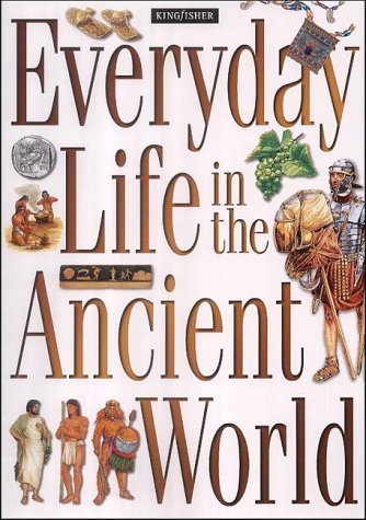 Imagen de archivo de Everyday Life in the Ancient World (Kingfisher) a la venta por WorldofBooks