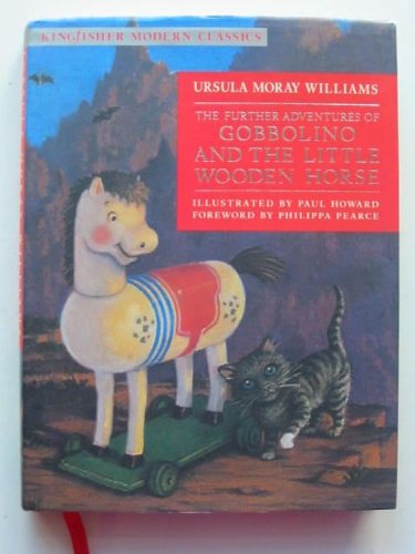 Stock image for The Further Adventures of Gobbolino and the Little Wooden Horse (Kingfisher Modern Classics) for sale by WorldofBooks