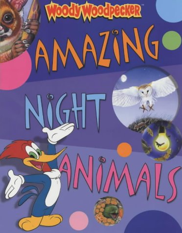 Beispielbild fr Amazing Night Animals (Woody Woodpecker) zum Verkauf von AwesomeBooks