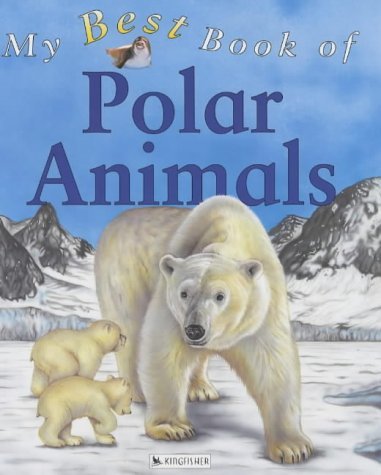 Stock image for My Best Book of Polar Animals for sale by ThriftBooks-Atlanta
