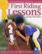 Imagen de archivo de First Riding Lessons (Kingfisher Riding Club S.) Ransford, Sandy and Langrish, Bob a la venta por Re-Read Ltd