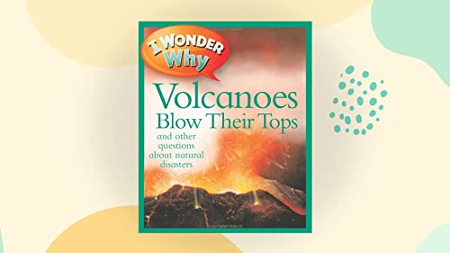 Beispielbild fr I Wonder Why Volcanoes Blow Their Tops and Other Questions About Natural Disasters (I Wonder Why) (I Wonder Why S.) zum Verkauf von WorldofBooks