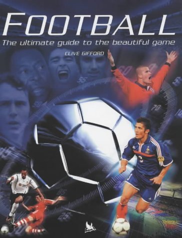 9780753409404: Football : The Ultimate Guide to the Beautiful Game