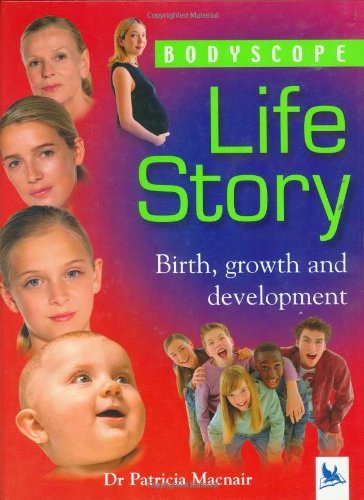 Beispielbild fr Life Story: Birth, Growth and Development (Bodyscope S.) zum Verkauf von WorldofBooks