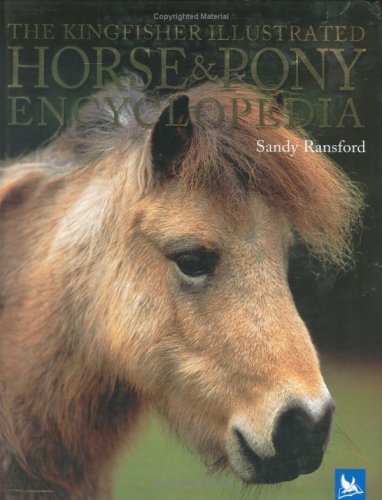 Beispielbild fr The Kingfisher Illustrated Horse and Pony Encyclopedia zum Verkauf von WorldofBooks