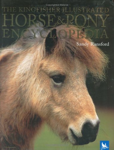 Stock image for The Kingfisher Illustrated Horse and Pony Encyclopedia for sale by WorldofBooks