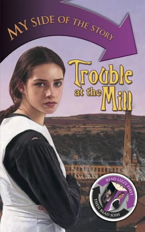 Imagen de archivo de Trouble at the Mill (My Side of the Story S.) a la venta por WorldofBooks