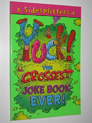 Imagen de archivo de Sidesplitters:Yuck! The Grossest Joke Book: The Grossest Joke Book Ever a la venta por AwesomeBooks