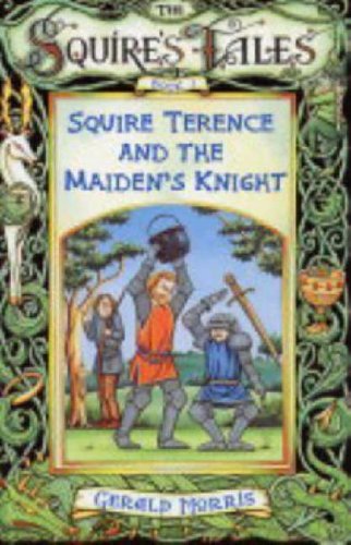 Stock image for Squire Terence and the Maiden's Knight (Squire's Tales) for sale by WorldofBooks