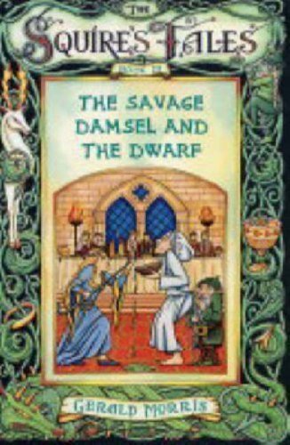 9780753410486: The Savage Damsel and the Dwarf (Squire's Tales)