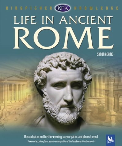 Imagen de archivo de Life in Ancient Rome (Kingfisher Knowledge) a la venta por AwesomeBooks