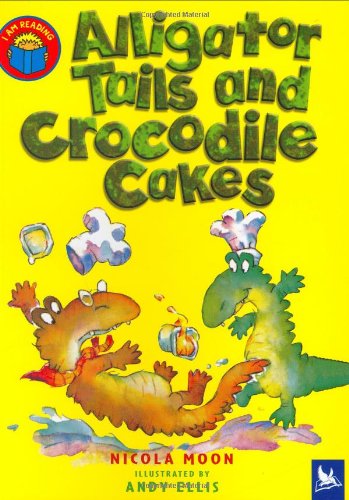 Beispielbild fr Alligator Tails and Crocodile Cakes (I am Reading) zum Verkauf von WorldofBooks