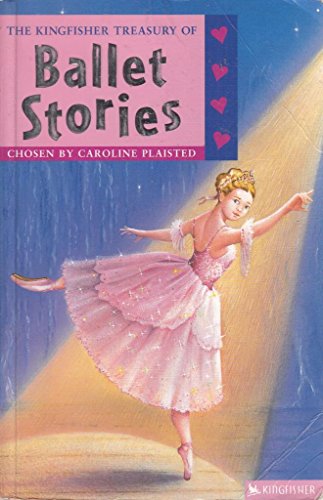 Stock image for The Kingfisher Treasury of Ballet Stories (Kingfisher Treasury of Stories) (Kingfisher Treasury of Stories S.) for sale by AwesomeBooks