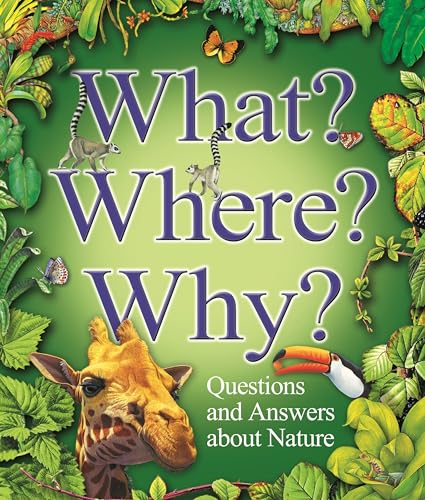 Imagen de archivo de What? Where? Why?: Questions and Answers About Nature a la venta por AwesomeBooks