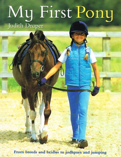 Beispielbild fr My First Pony: From Breeds and Bridles to Jodhpurs and Jumping zum Verkauf von WorldofBooks