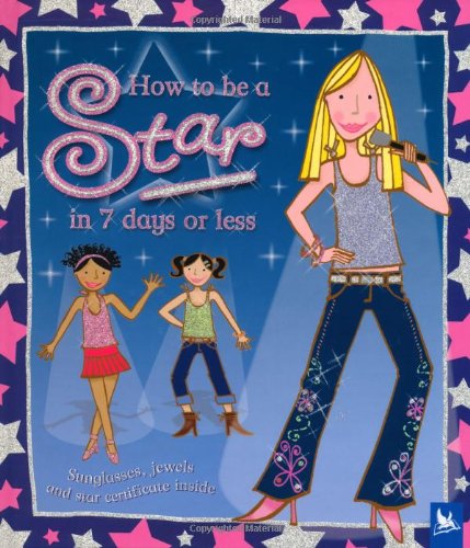 9780753413067: How to be a Star in 7 Days or Less