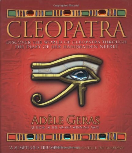 9780753413593: Cleopatra: Discover the World of Cleopatra Through the Diary of Her Handmaiden, Nefret