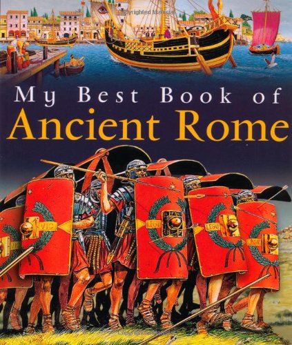 Beispielbild fr My Best Book of Ancient Rome (My Best Book of .) zum Verkauf von WorldofBooks