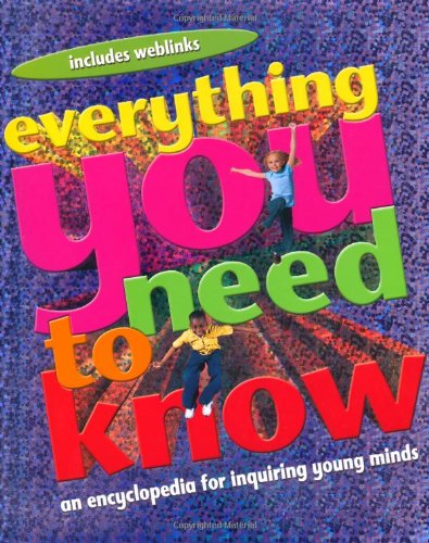 Imagen de archivo de Everything You Need to Know: An Encyclopedia for Enquiring Young Minds a la venta por AwesomeBooks