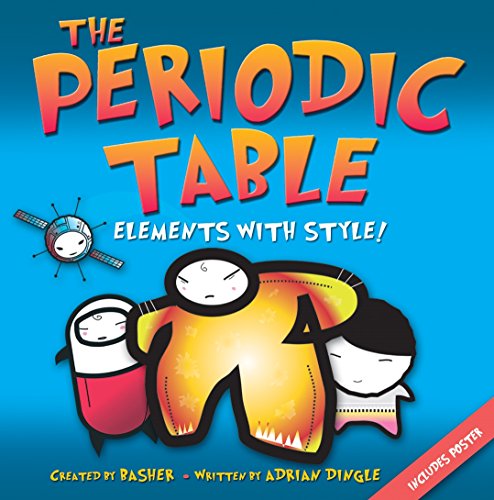 9780753415115: The Periodic Table: Elements with Style! (Basher, 52)