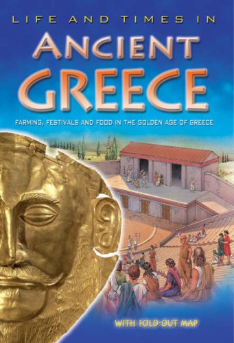 Stock image for Ancient Greece: An Essential Reference Guide to Life in Greeces Golden Age (Life and Times In.) for sale by Reuseabook