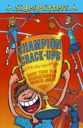 Stock image for Champion Crack-ups: More Than 150 Sensational Sports Jokes (Sidesplitters) for sale by WorldofBooks