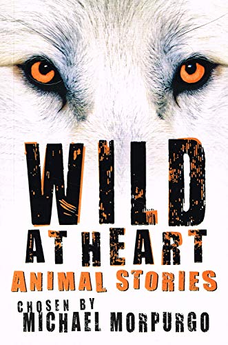 Beispielbild fr Wild at Heart: Animal Stories zum Verkauf von AwesomeBooks