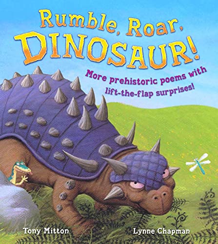 Imagen de archivo de Rumble, Roar, Dinosaur! : More Prehistoric Poems with Lift-the-Flap Surprises a la venta por Better World Books