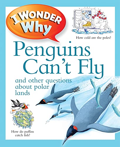 Stock image for I Wonder Why Penguins Can't Fly (I Wonder Why Kingfisher, 1) for sale by WorldofBooks