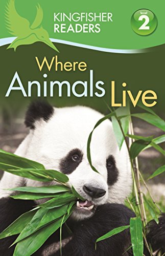 Stock image for Kingfisher Readers: Where Animals Live (Level 2: Beginning to Read Alone) for sale by Reuseabook