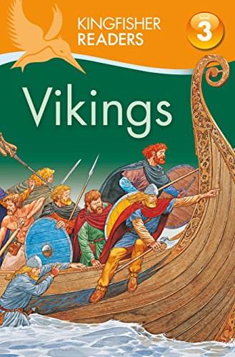 Kingfisher Readers: Vikings (Level 3: Reading Alone with Some Help) (Kingfisher Readers) (9780753430927) by Philip Steele