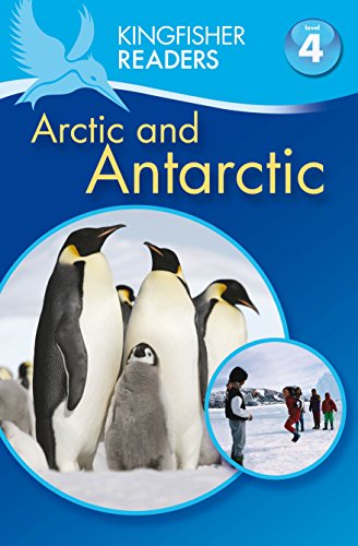 Stock image for Kingfisher Readers: Arctic and Antarctic (Level 4: Reading Alone) for sale by Bahamut Media