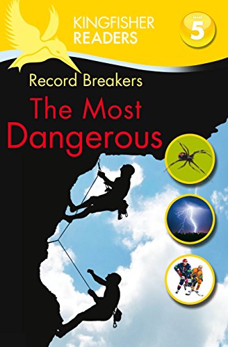 9780753431009: Kingfisher Readers: Record Breakers - The Most Dangerous (Level 5: Reading Fluently)