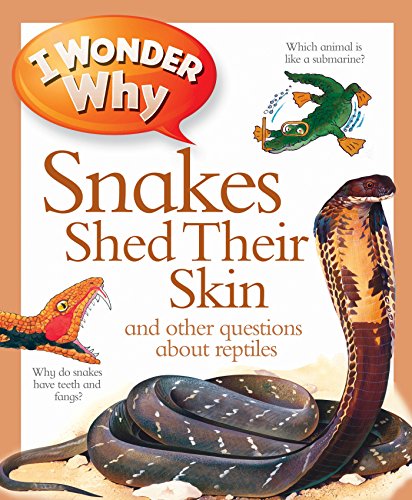 Imagen de archivo de I Wonder Why Snakes Shed Their Skin and Other Questions About Reptiles a la venta por Blackwell's