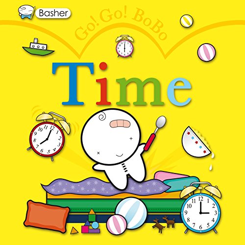 Time (Basher: Go! Go! Bobo) (9780753431528) by Simon Basher