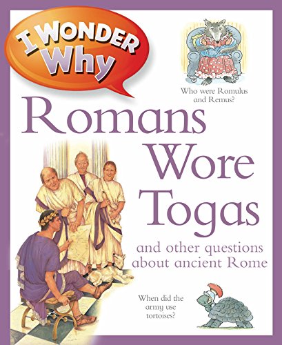 Imagen de archivo de I Wonder Why Romans Wore Togas a la venta por Better World Books Ltd
