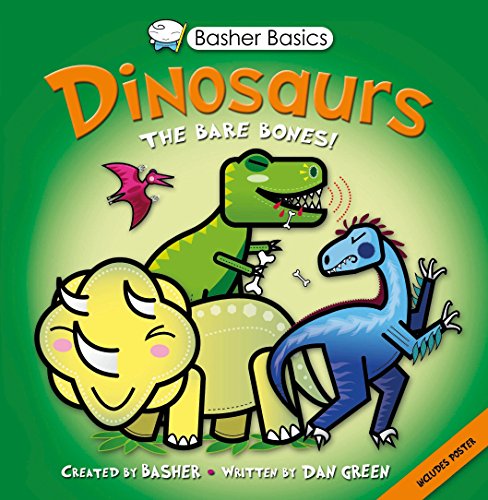 Basher Basics: Dinosaurs (9780753432518) by Simon Basher; Dan Green