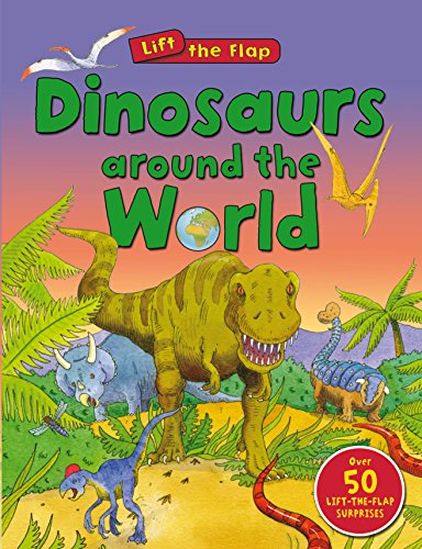 Stock image for Dinosaurs Around the World (Lift the Flap) for sale by WorldofBooks