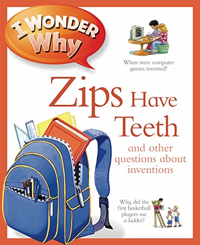Stock image for I Wonder Why Zips Have Teeth for sale by Mispah books