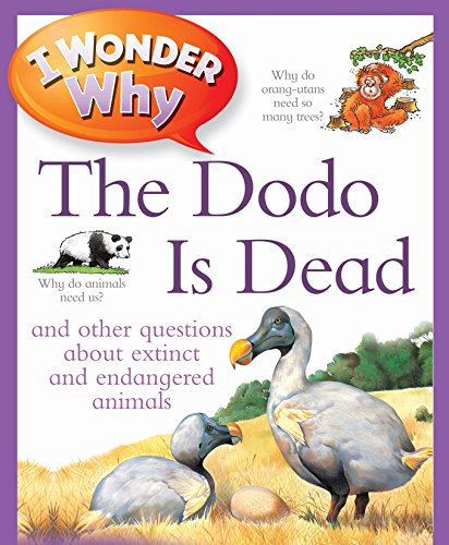 Stock image for I Wonder Why The Dodo Is Dead (I Wonder Why, 300) for sale by WorldofBooks