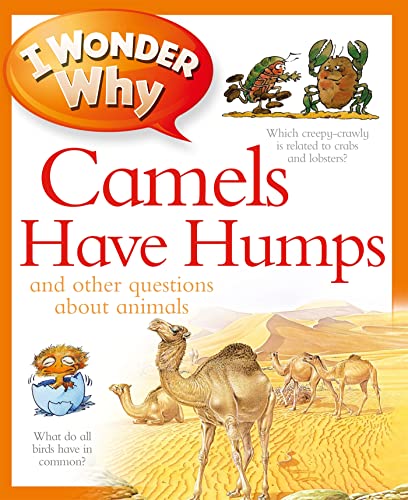 Beispielbild fr I Wonder Why Camels Have Humps: And Other Questions About Animals (I Wonder Why Kingfisher, 1) zum Verkauf von WorldofBooks