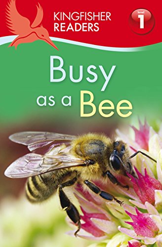 Stock image for Kingfisher Readers: Busy as a Bee (Level 1: Beginning to Read) (Kingfisher Readers, 59) for sale by WorldofBooks