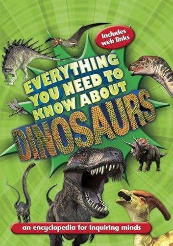 Beispielbild fr Everything You Need to Know About Dinosaurs zum Verkauf von WorldofBooks