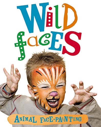 Imagen de archivo de Snazaroo: WIld Faces Face-Painting Book a la venta por Goldstone Books