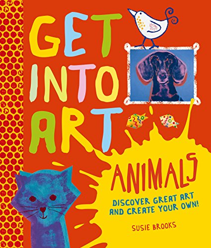 9780753435762: Get Into Art: Animals